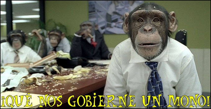 que nos gobierne un mono